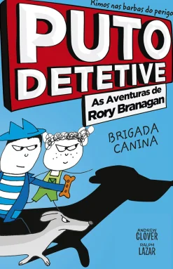 Puto Detetive: as Aventuras de Rory Branagan - Brigada Canina de Andrew Clover