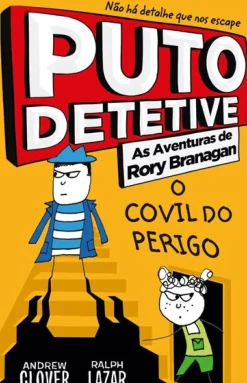 Puto Detetive: as Aventuras de Rory Branagan - o Covil do Perigo de Andrew Clover e Ralph Lazar