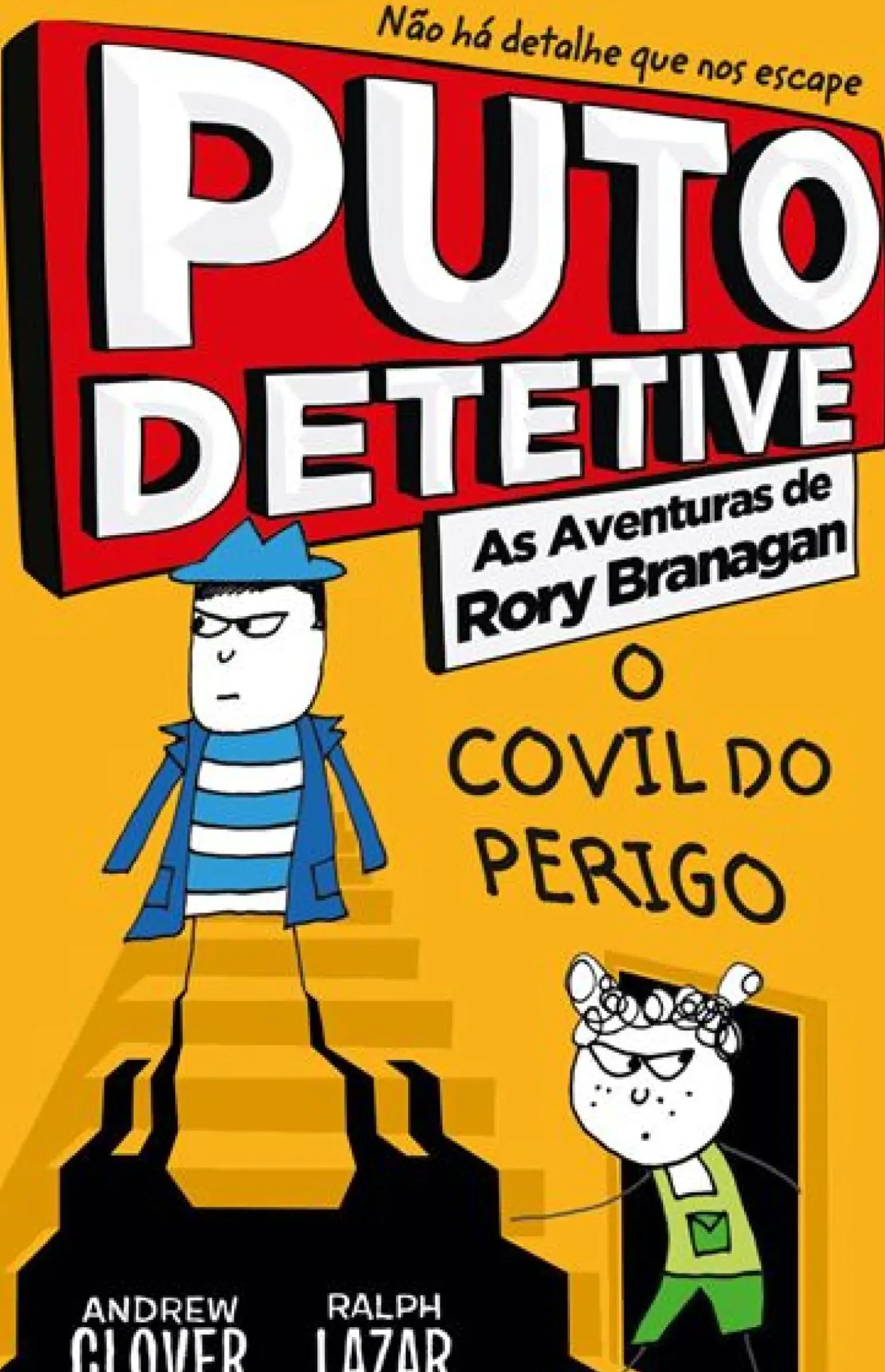Puto Detetive: as Aventuras de Rory Branagan - o Covil do Perigo de Andrew Clover e Ralph Lazar