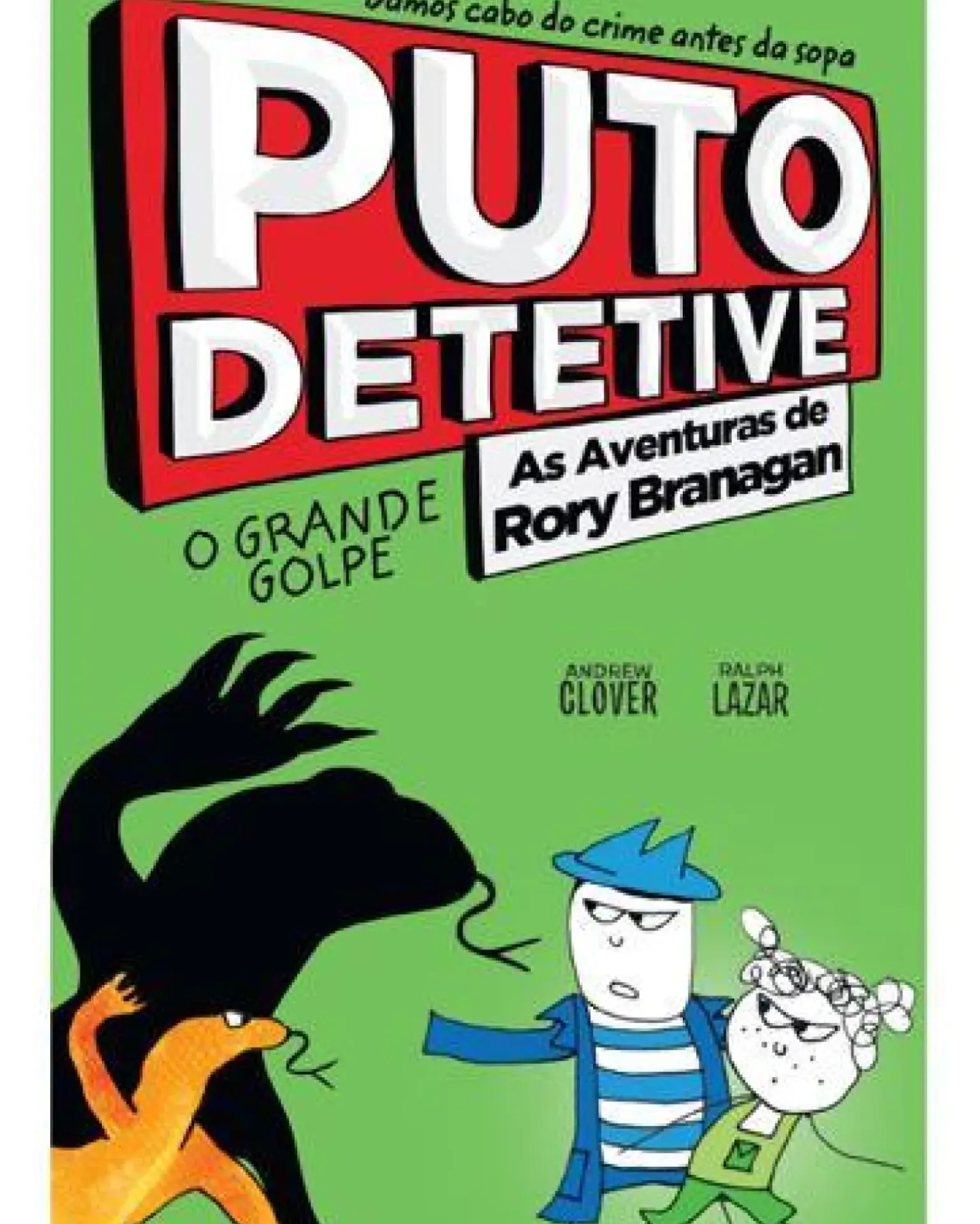 Puto Detetive: as Aventuras de Rory Branagan - o Grande Golpe de Andrew Clover
