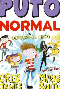 Puto Normal Nº 4 e os Derradeiros Cinco de Greg James e Chris Smith