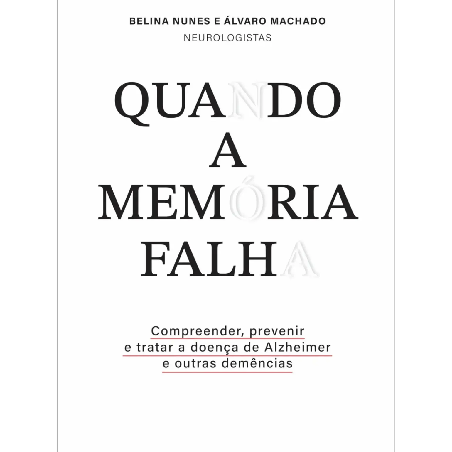 Quando a Memória Falha de Belina Nunes e Álvaro Machado - Compreender, Prevenir e Tratar a Doença de Alzheimer e Outras Demências