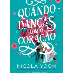 Quando Danças com o Coração de Nicola Yoon