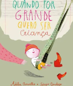 Quando For Grande Quero Ser Criança de Adélia Carvalho