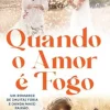 Quando o Amor é Fogo de Sarah Hogle