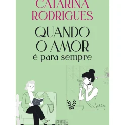 Quando o Amor é para Sempre de Catarina Rodrigues