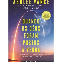 Quando os Céus Foram Postos à Venda de Ashlee Vance