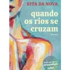 Quando os Rios Se Cruzam de Rita da Nova