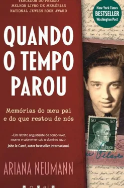 Quando o Tempo Parou de Ariana Neumann - Memórias do Meu Pai e do que Restou de Nós