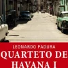 Quarteto de Havana - Volume I de Leonardo Padura - Um Passado Perfeito / Ventos de Quaresma