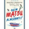 Quem Matou o Almirante? de Agatha Christie, G.K. Chesterton e Dorothy L. Sayers