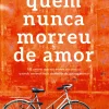 Quem Nunca Morreu de Amor de Eduardo Sá