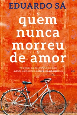 Quem Nunca Morreu de Amor de Eduardo Sá