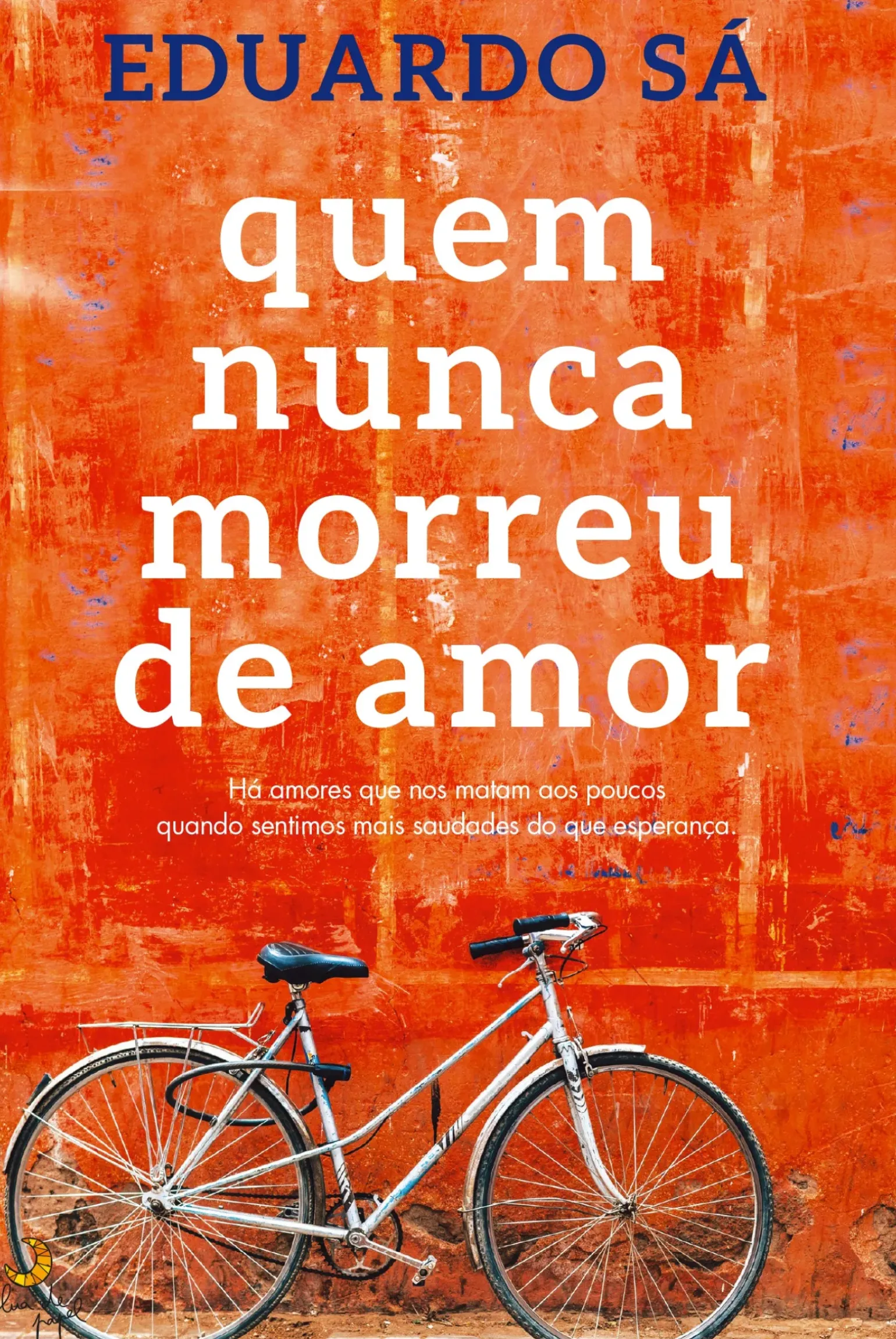 Quem Nunca Morreu de Amor de Eduardo Sá