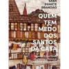 Quem Tem Medo dos Santos da Casa de Sara Duarte Brandão
