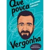 Que Pouca Vergonha de Guilherme Fonseca