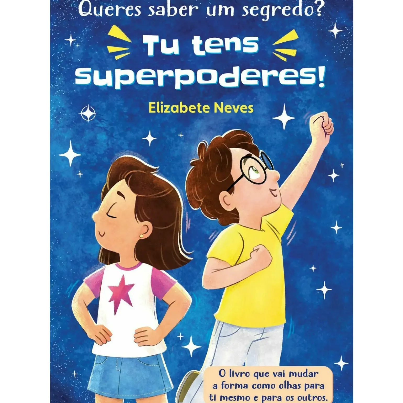 Queres Saber um Segredo? Tu Tens Superpoderes! de Elizabete Neves