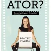 Queres Ser Ator? de Beatriz Frazão - Tenho Tanto para Te Contar!