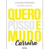 Quero, Posso e Mudo de Carreira de Lourdes Monteiro e Alexandra Quadros