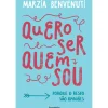 Quero Ser Quem Sou de Marzia Benvenuti