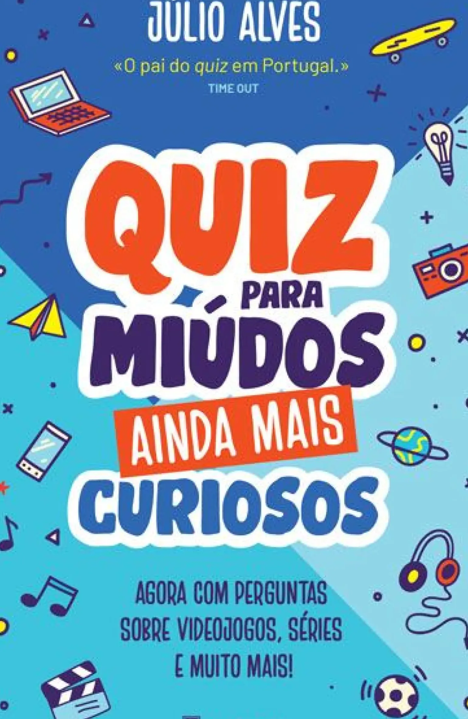 Quiz para Miúdos Ainda Mais Curiosos de Júlio Alves - Agora com Perguntas Sobre Videojogos, Séries e Muito Mais!