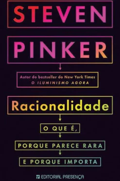 Racionalidade de Steven Pinker - O que É, Porque Parece Rara e Porque Importa