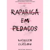Rapariga em Pedaços de Kathleen Glasgow