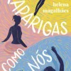 Raparigas Como Nós de Helena Magalhães
