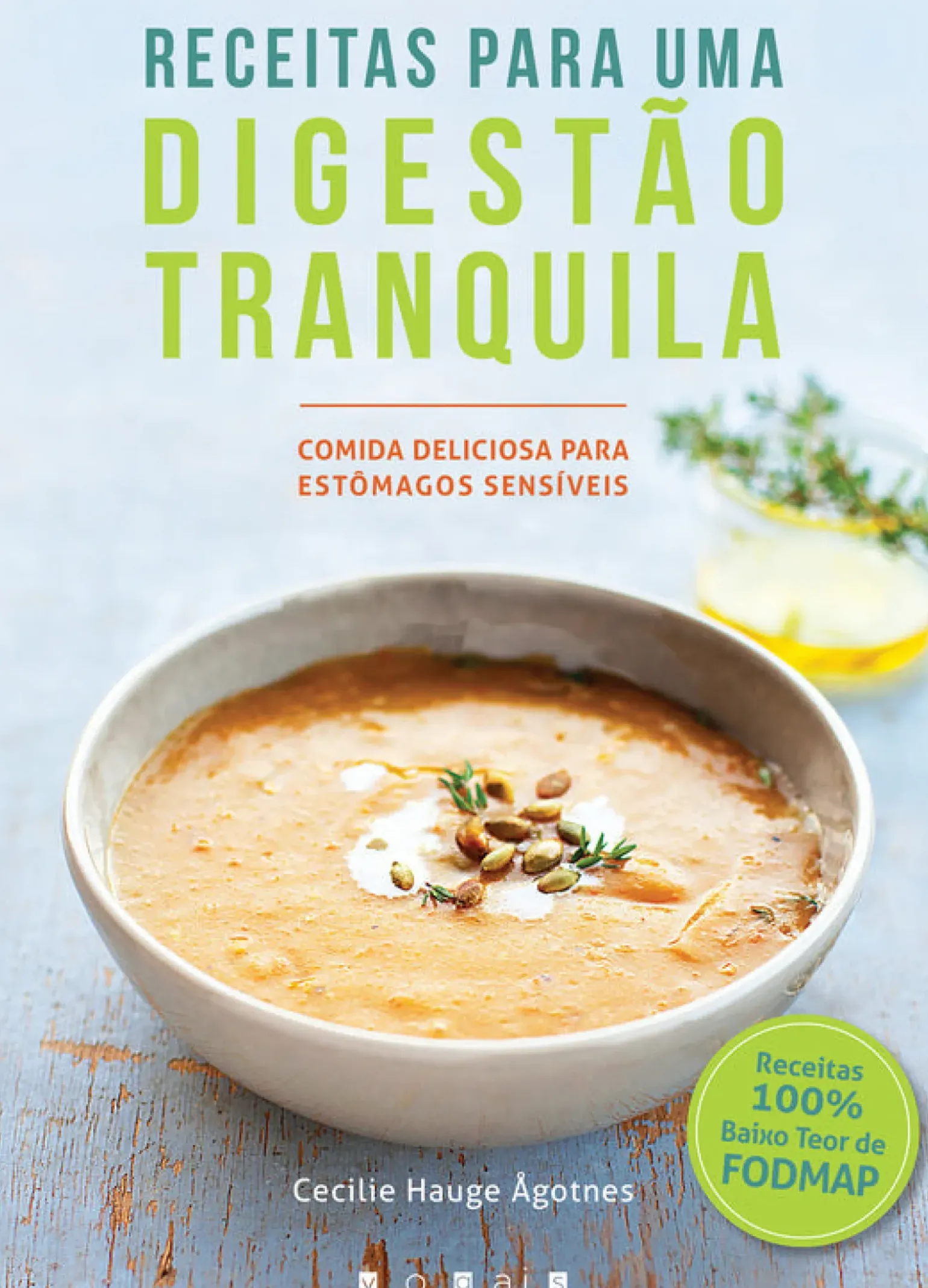 Receitas para uma Digestão Tranquila de Cecilie Hauge Ågotnes - Comida Deliciosa para Estômagos Sensíveis