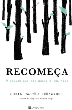 Recomeça de Sofia Castro Fernandes - 9 Passos que Vão Mudar a Tua Vida