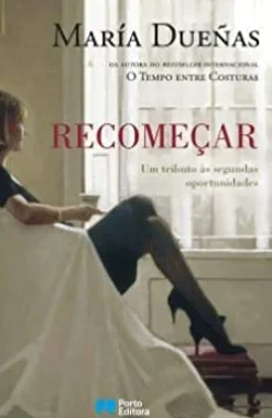 Recomeçar de María Dueñas
