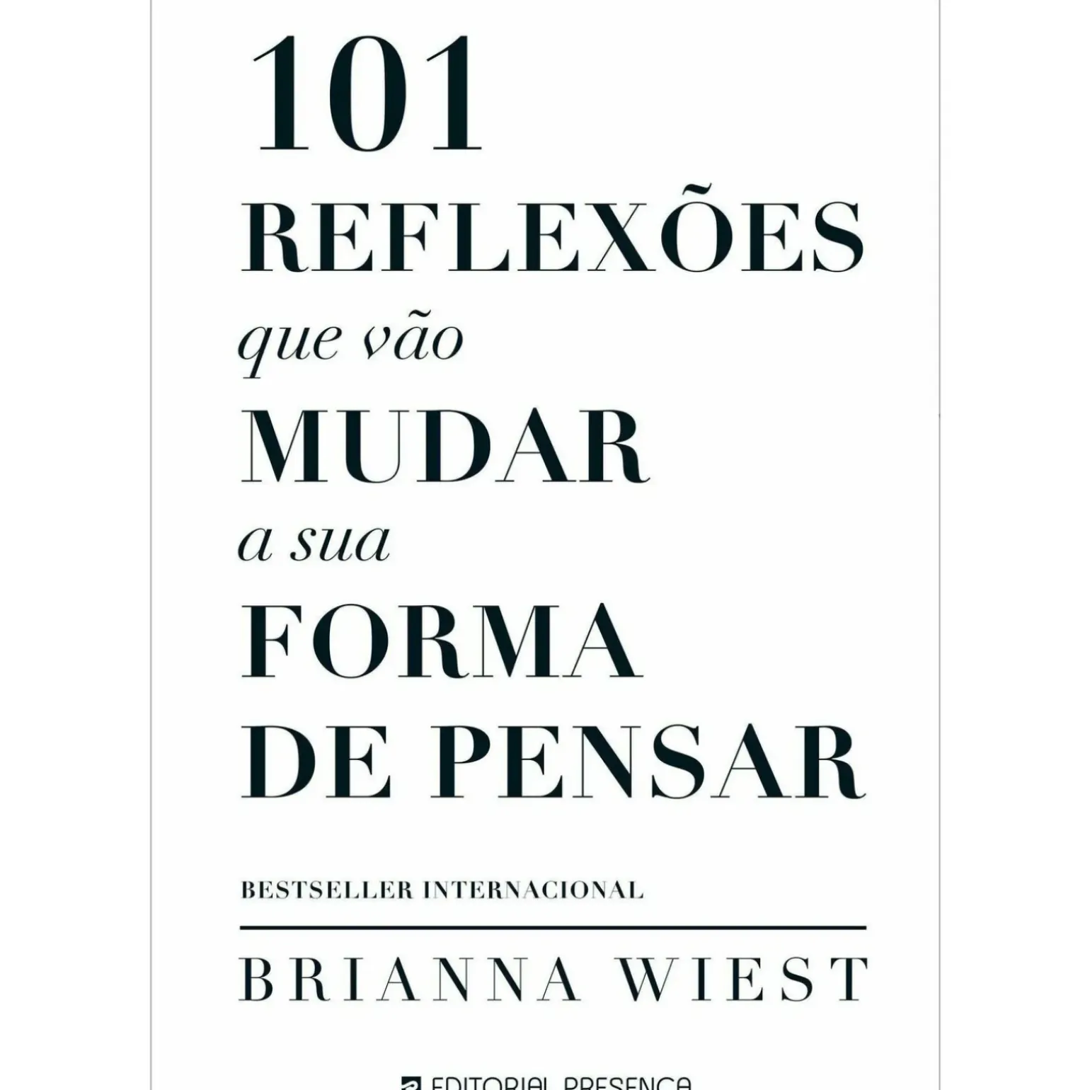101 Reflexões que Vão Mudar A sua Forma de Pensar de Brianna Wiest