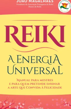 Reiki - A Energia Universal de João Magalhães - (2.ª Edição)