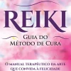 Reiki de João Magalhães - Guia do Método de Cura (3ª Edição)