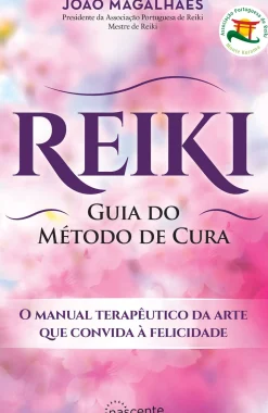 Reiki de João Magalhães - Guia do Método de Cura (3ª Edição)