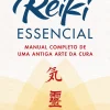Reiki Essencial de Diane Stein - Manual Completo de uma Antiga Arte da Cura