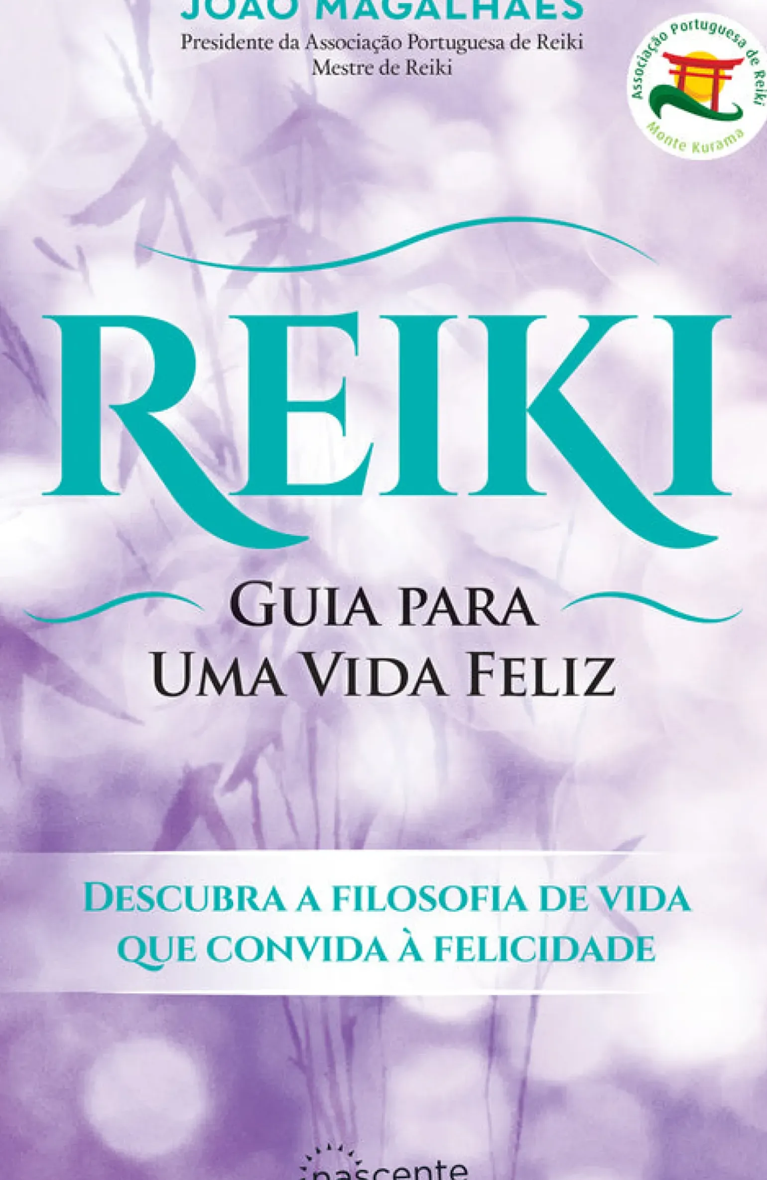 Reiki: Guia para uma Vida Feliz de João Magalhães - (4ª Edição)