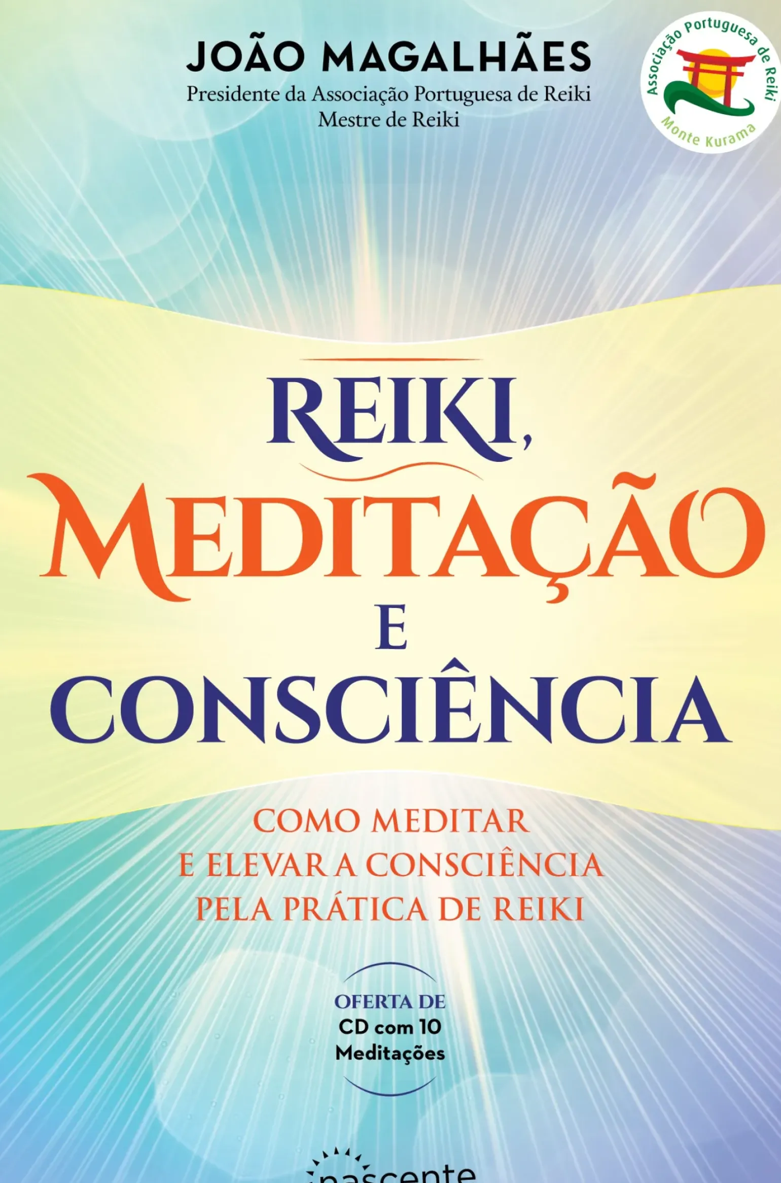 Reiki, Meditação e Consciência de João Magalhães - Como Meditar e Elevar a Consciência Pela Prática de Reiki (2ª Edição)