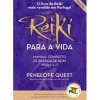 Reiki para a Vida de Penelope Quest - Manual Completo de Prática de Reiki, Níveis 1, 2 e 3 (7.ª Edição Revista e Aumentada)