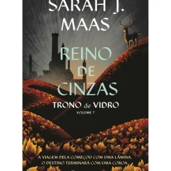 Reino de Cinzas de Sarah J. Maas - Trono de Vidro Livro 7