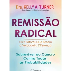 Remissão Radical de Dra. Kelly A. Turner