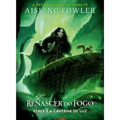Renascer do Fogo - Fénix e a Caverna de Luz (Volume 3) de Aisling Fowler