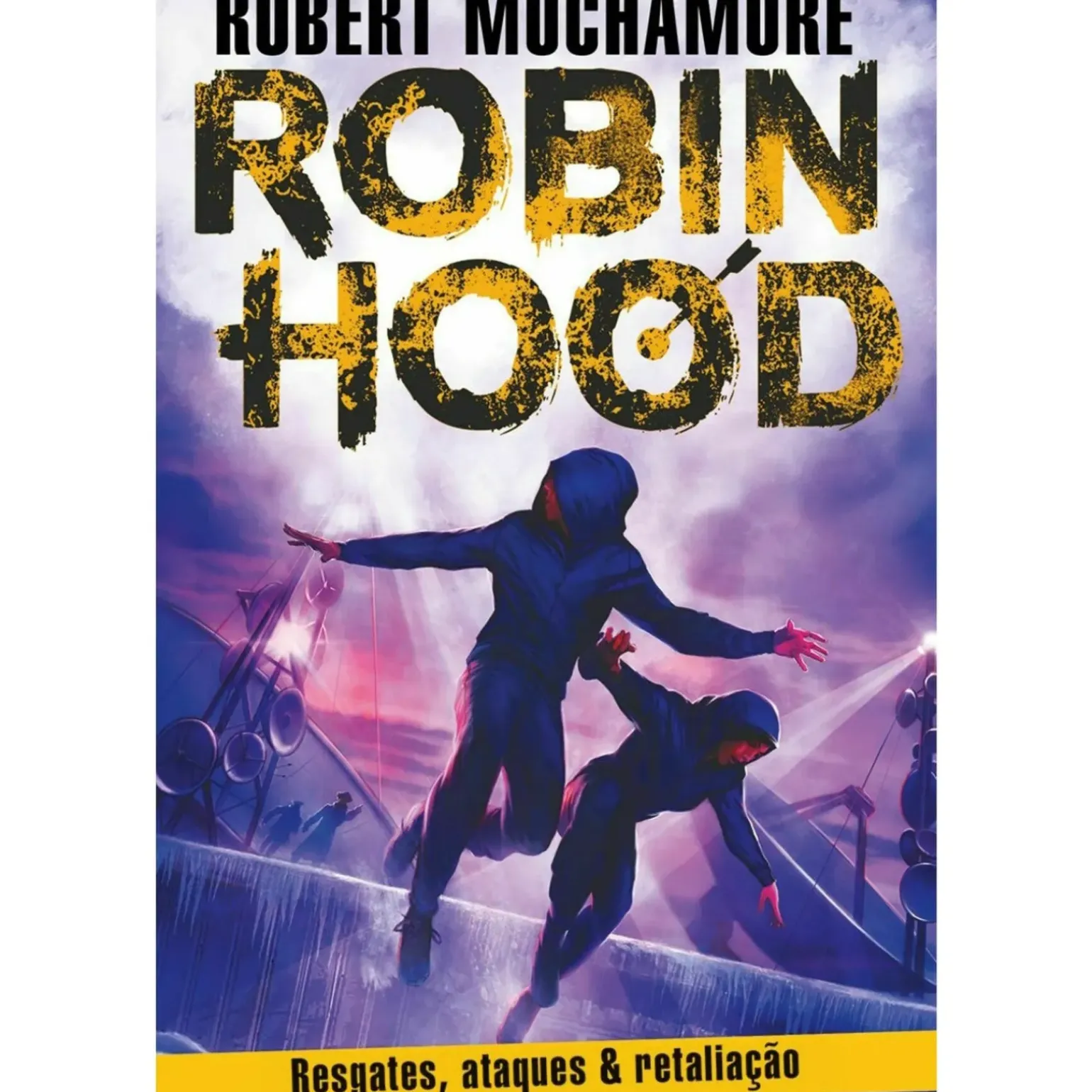 Robin Hood: Resgates, Ataques & Retaliação de Robert Muchamore