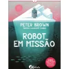 Robot em Missão de Peter Brown