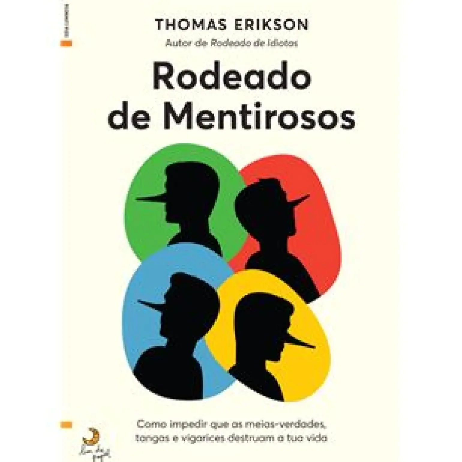 Rodeado de Mentirosos de Thomas Erikson - Como Impedir que as Meias-verdades, Tangas e Vigarices Destruam a Tua Vida