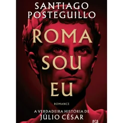 Roma Sou Eu de Santiago Posteguillo