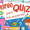 Rápido Quiz para Pré-escolares + 4 Anos - O Meu Primeiro Livro de Jogos