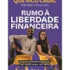 Rumo à Liberdade Financeira de Que Rico Casal