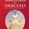 Sabedoria do Oráculo de Colette Baron-Reid - Pergunte e Receba Todas as Respostas de que Precisa (2ª Edição)
