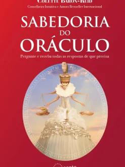 Sabedoria do Oráculo de Colette Baron-Reid - Pergunte e Receba Todas as Respostas de que Precisa (2ª Edição)